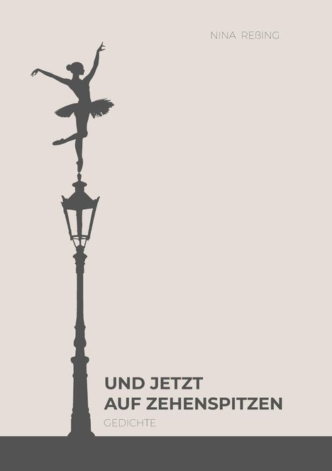 Nina Reßing: Und jetzt auf Zehenspitzen, Buch