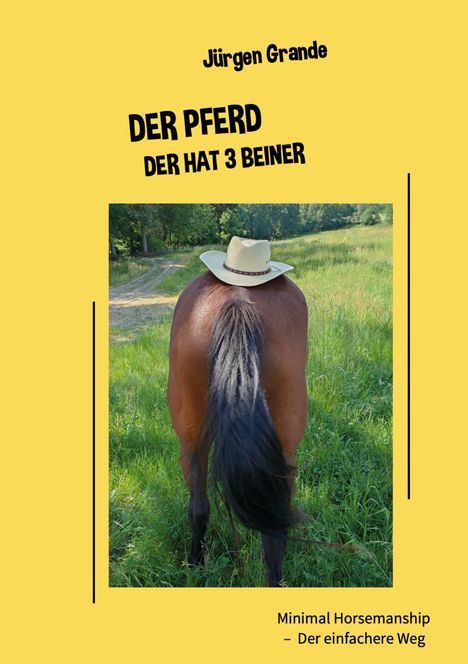 Jürgen Grande: Der Pferd der hat 3 Beiner, Buch
