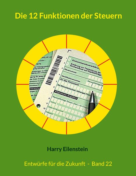 Harry Eilenstein: Die 12 Funktionen der Steuern, Buch
