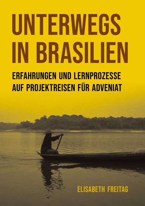 Elisabeth Freitag: Unterwegs In Brasilien, Buch