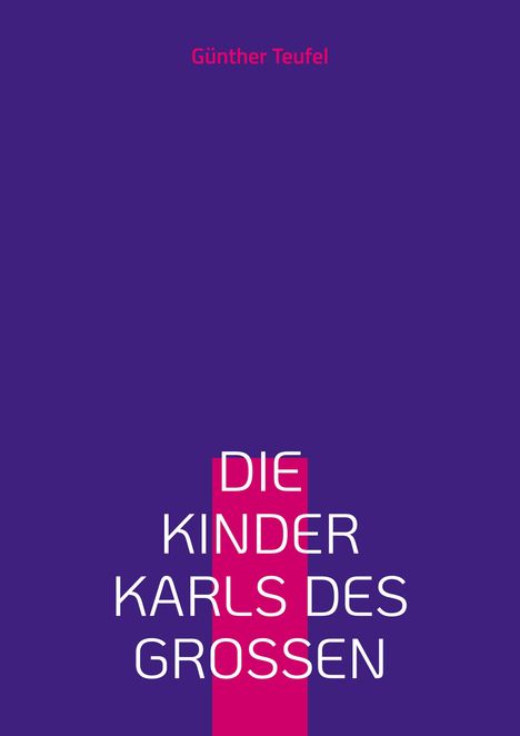 Günther Teufel: Die Kinder Karls des Großen, Buch