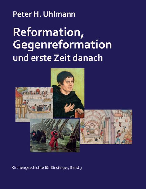 Peter H. Uhlmann: Reformation, Gegenreformation und erste Zeit danach, Buch