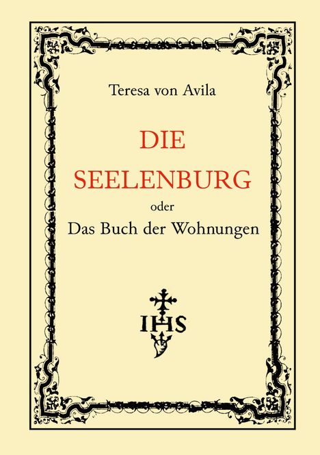 Teresa von Avila: Die Seelenburg oder Das Buch der Wohnungen, Buch