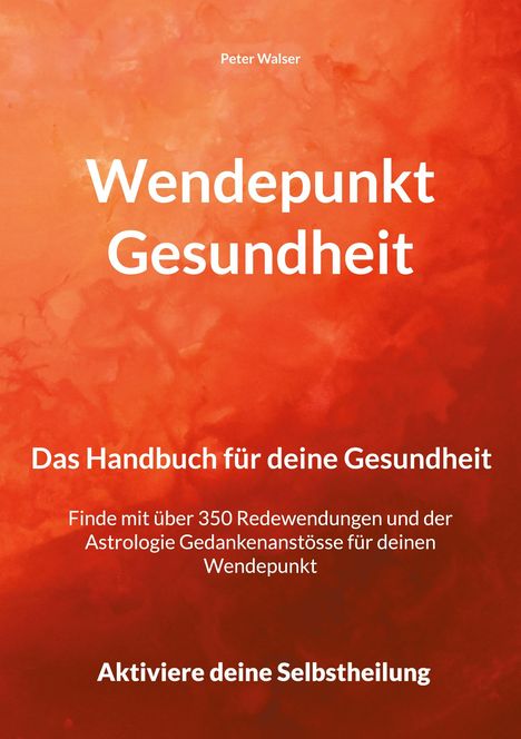 Peter Walser: Wendepunkt Gesundheit, Buch
