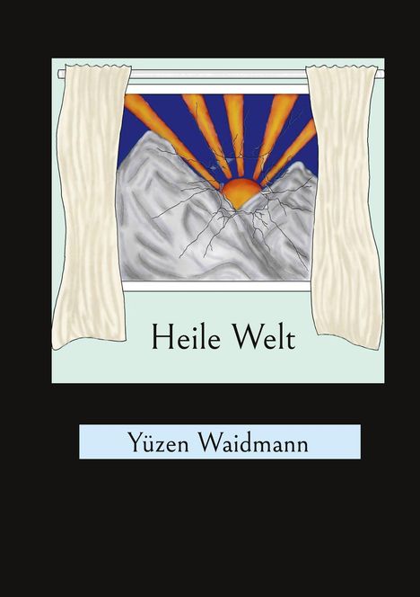 Text: "Heile Welt", "Yüzen Waidmann". Illustration: Sonnenaufgang über Bergen, eingerahmt von Vorhängen.