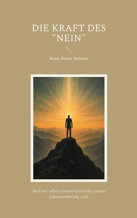 Text: "DIE KRAFT DES 'NEIN'", "Rama Ronny Bohnert", "Weil wir selbst verantwortlich für unsere Lebenserfahrung sind." Illustration: Silhouette auf Berg vor Sonnenstrahlen.
