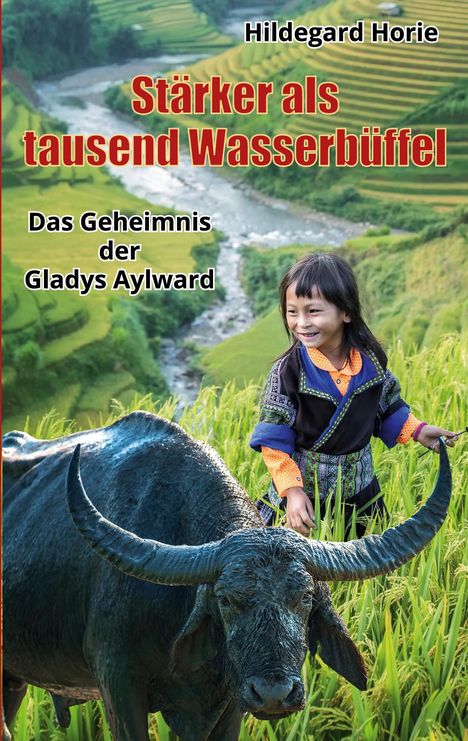 Titel: "Stärker als tausend Wasserbüffel", darunter "Das Geheimnis der Gladys Aylward". Kind mit Wasserbüffel in Reisfeld.