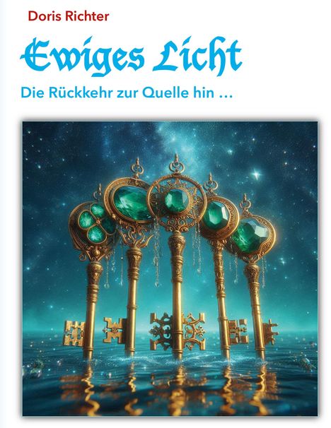 Doris Richter: Ewiges Licht - Die Rückkehr zur Quelle hin, Buch