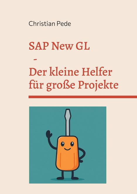Christian Pede: SAP New GL - Der kleine Helfer für große Projekte, Buch