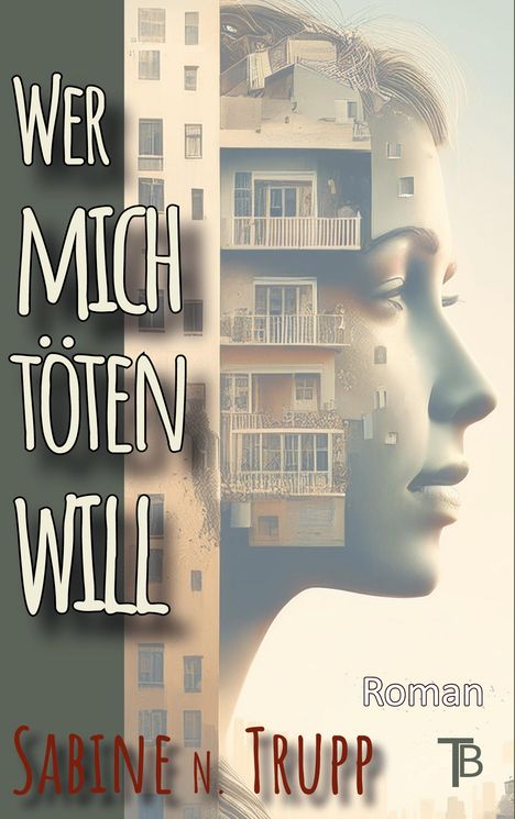 Sabine Trupp: Wer mich töten will, Buch