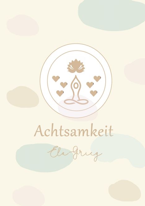 Ela Grieg: Achtsamkeit, Buch