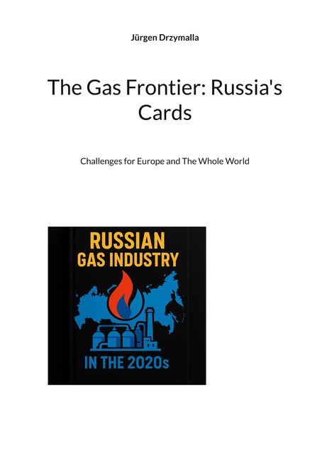 Jürgen Drzymalla: The Gas Frontier: Russia's Cards, Buch