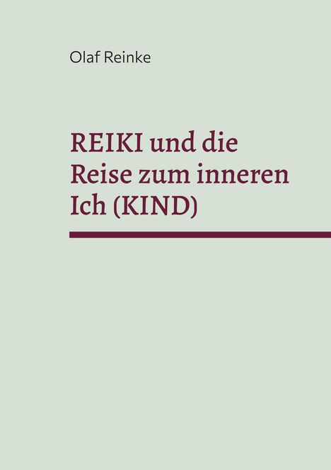 Olaf Reinke: Reiki und die Reise zum inneren Ich (Kind), Buch