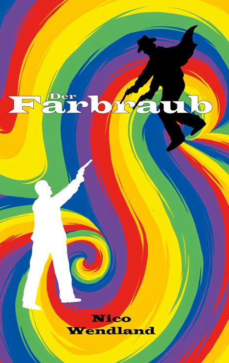Nico Wendland: Der Farbraub, Buch