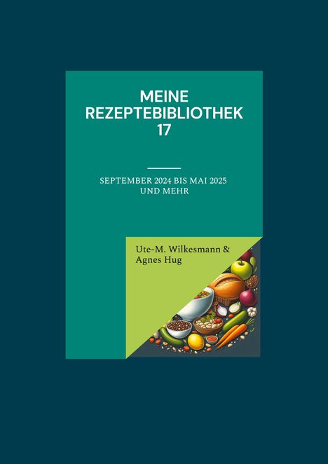 Ute-Marion Wilkesmann: Meine Rezeptebibliothek 17, Buch