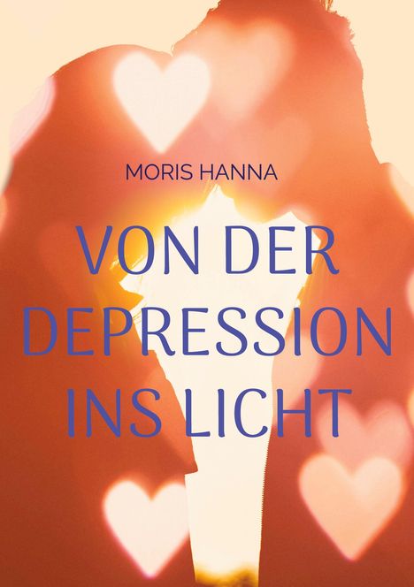 Moris Hanna: Von der Depression ins Licht, Buch