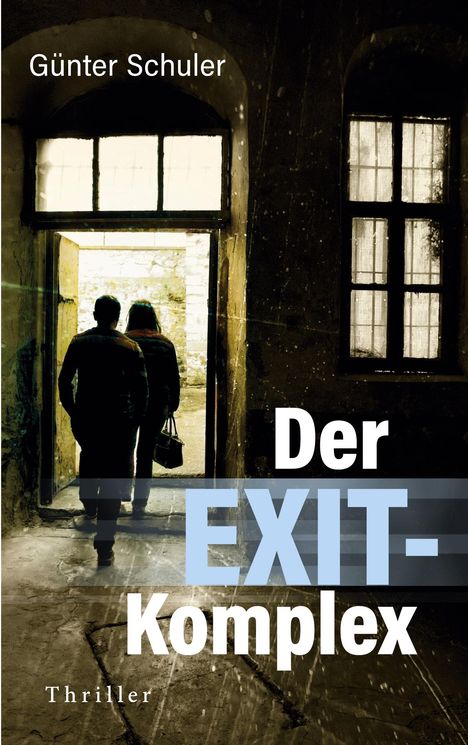Günter Schuler: Der EXIT-Komplex, Buch