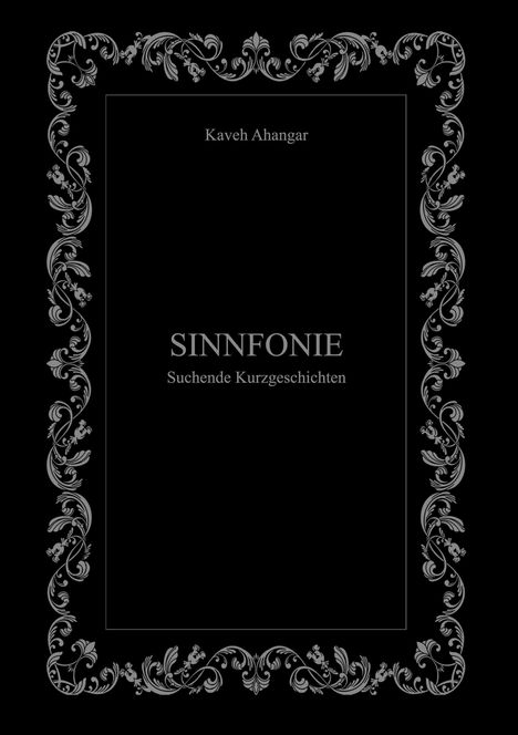 Kaveh Ahangar: Sinnfonie, Buch