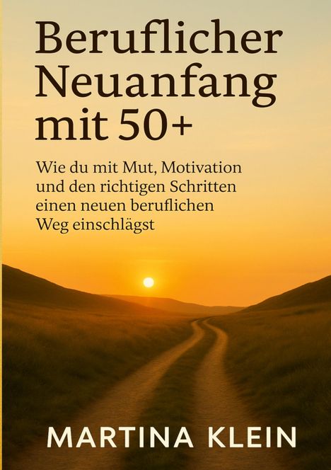 Martina Klein: Beruflicher Neuanfang mit 50+ (bebildert), Buch