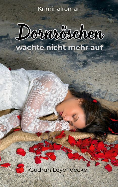 Gudrun Leyendecker: Dornröschen wachte nicht mehr auf, Buch