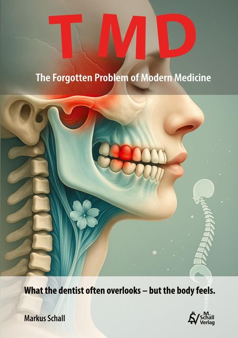 Markus Schall: TMD - The Forgotten Problem of Modern Medicine, Buch