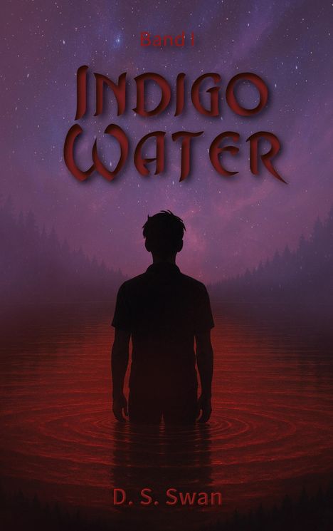 Text oben: "Band I". In der Mitte "Indigo Water". Unten "D. S. Swan". Ein Schatten steht im rot beleuchteten Wasser, Himmel voller Sterne.