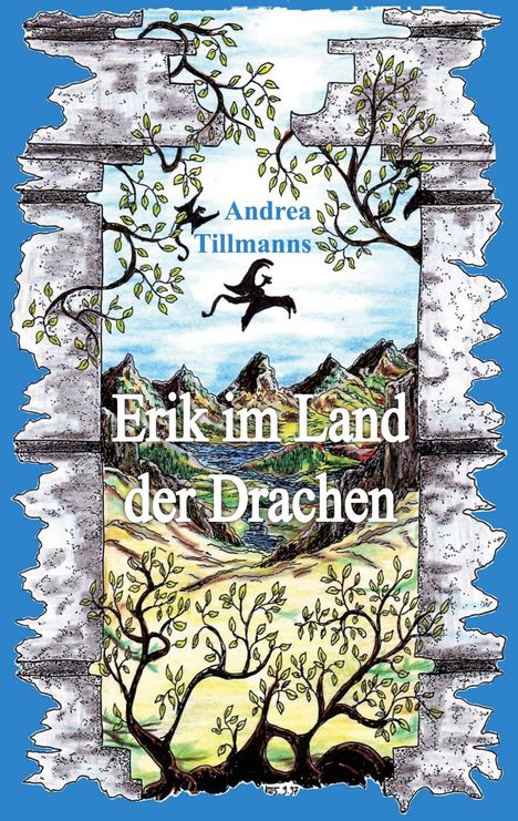 Andrea Tillmanns: Erik im Land der Drachen, Buch