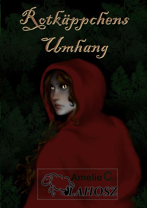 Text: "Rotkäppchens Umhang". Illustration eines Mädchens im roten Umhang mit goldenen Augen, vor dunklem Wald.