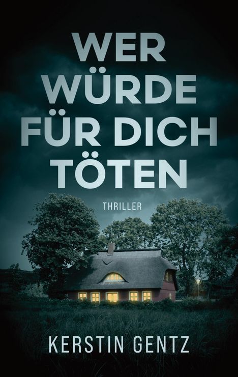 Kerstin Gentz: Wer würde für dich töten, Buch