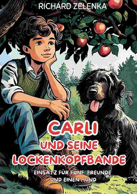 "Carli und seine Lockenkopfbande. Einsatz für fünf Freunde und einen Hund." Illustration: Junge mit Hund unter Apfelbaum.