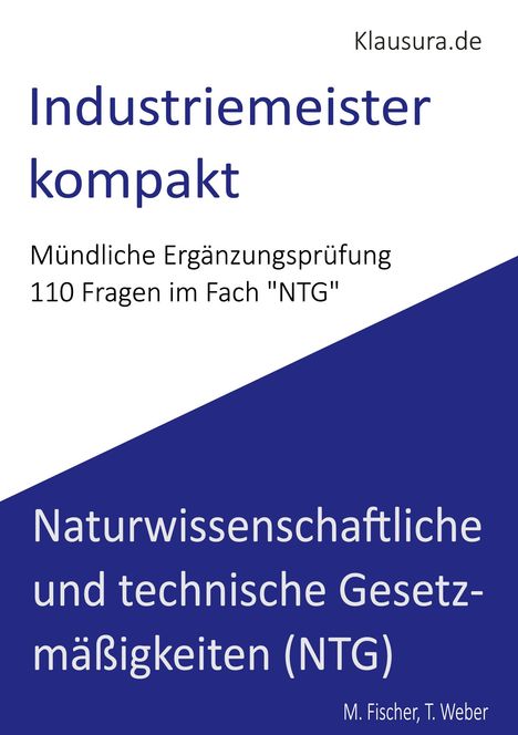 "Industriemeister kompakt. 110 Fragen im Fach 'NTG'. Naturwissenschaftliche und technische Gesetzmäßigkeiten (NTG)."