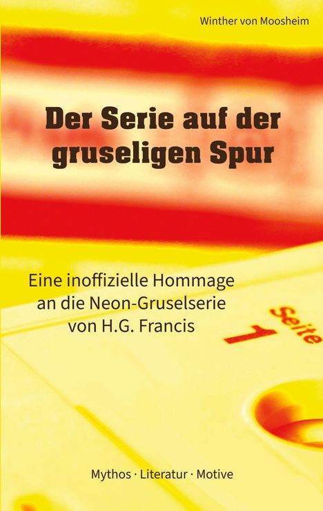 Text oben: "Winther von Moosheim". Haupttext: "Der Serie auf der gruseligen Spur". Untertitel: Hommage an H.G. Francis. Hintergrund in Rot und Gelb.