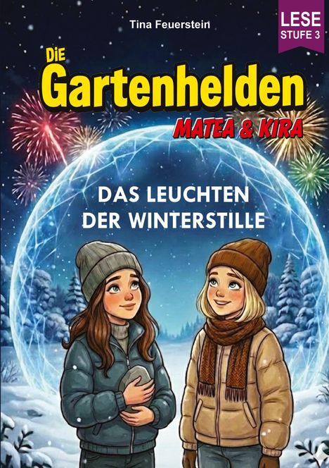 "Die Gartenhelden: Matea & Kira. Das Leuchten der Winterstille. Zwei Mädchen im Schnee unter einem Feuerwerk."