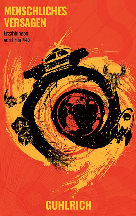 "MENSCHLICHES VERSAGEN, Erzählungen von Erde 442, GUHLRICH." Illustration: Ein schwarzer Ouroboros auf rotem Hintergrund.