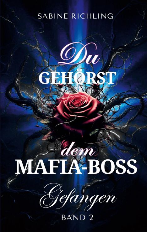 Sabine Richling: Du gehörst dem Mafia-Boss - Gefangen Band 2, Buch