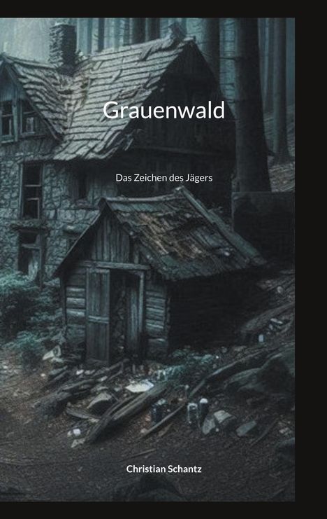 Christian Schantz: Grauenwald, Buch