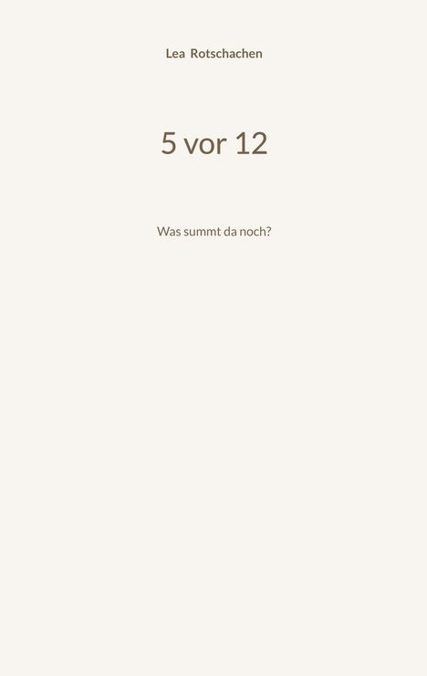 Lea Rotschachen: 5 vor 12, Buch