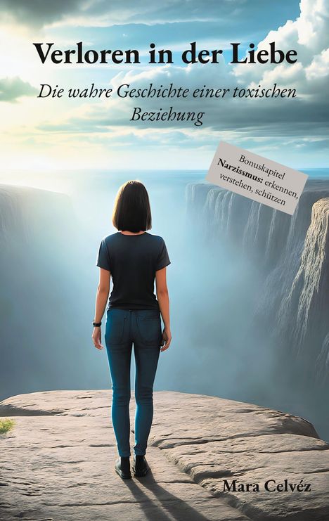 "Verloren in der Liebe: Die wahre Geschichte einer toxischen Beziehung." Eine Frau steht am Rand einer Schlucht.