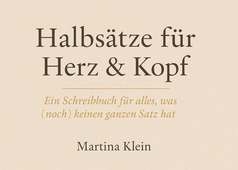 Martina Klein: Halbsätze für Herz & Kopf, Buch