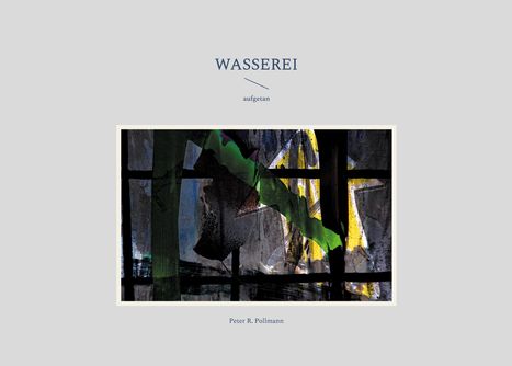 Peter R. Pollmann: Wasserei, Buch