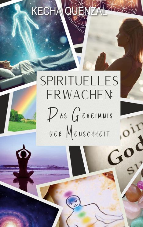 Kecha Quenzal: Spirituelles Erwachen:, Buch