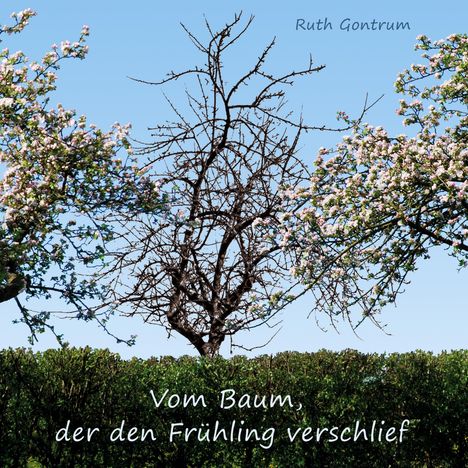 Ruth Gontrum: Vom Baum, der den Frühling verschlief, Buch