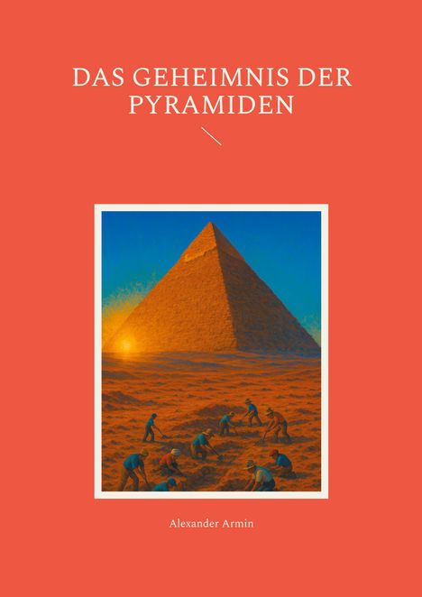 Alexander Armin: Das Geheimnis der Pyramiden, Buch
