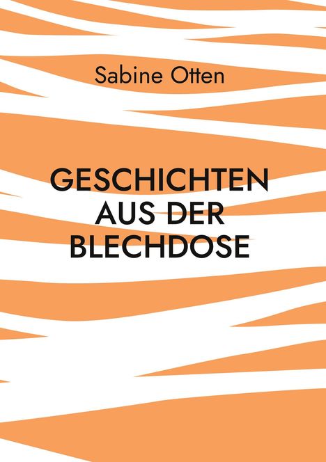 Sabine Otten: Geschichten aus der Blechdose, Buch
