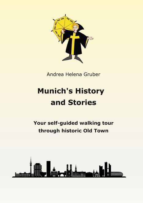 Andrea Helena Gruber: Munich´s History and Stories, Buch