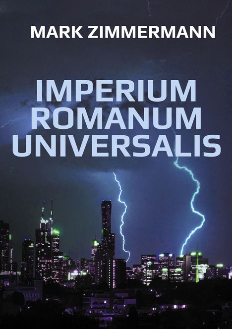 Mark Zimmermann: Imperium Romanum Universalis, Buch