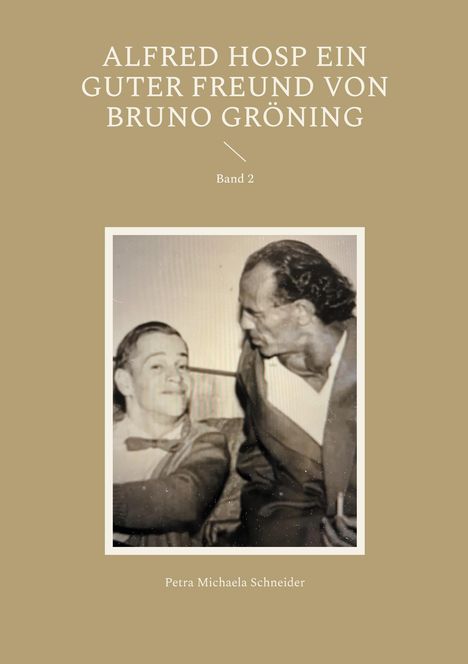 Petra Michaela Schneider: Alfred Hosp ein guter Freund von Bruno Gröning, Buch