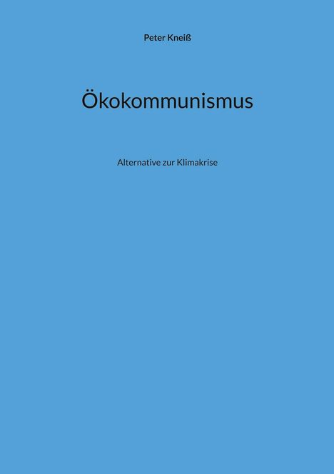 Peter Kneiß: Ökokommunismus, Buch