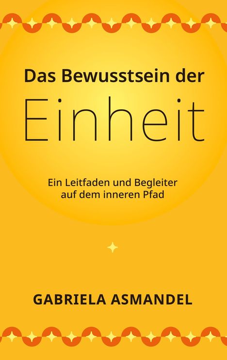 Gabriela Asmandel: Das Bewusstsein der Einheit, Buch
