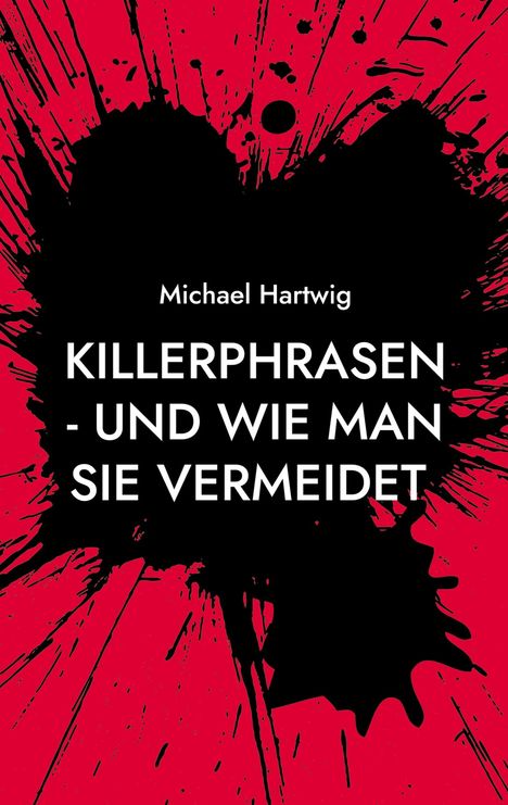 Michael Hartwig: Killerphrasen - und wie man sie vermeidet, Buch